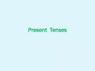 Present   Tenses