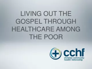 LIVING OUT THE GOSPEL THROUGH HEALTHCARE AMONG THE POOR