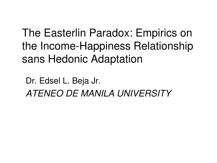 the easterlin paradox empirics on the income happiness relationship sans hedonic adaptation