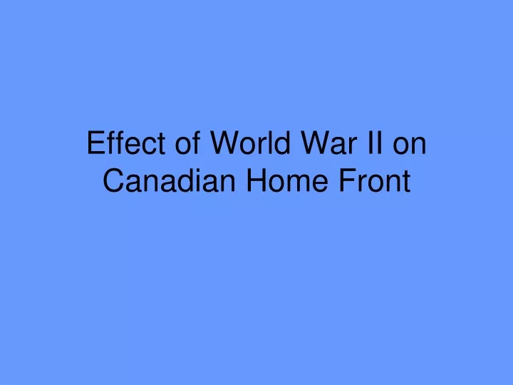 effect of world war ii on canadian home front