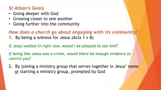 St Alban’s Goals Going deeper with God Growing closer to one another