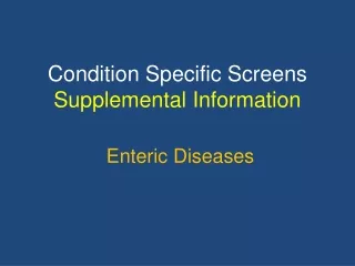 Condition Specific Screens Supplemental Information
