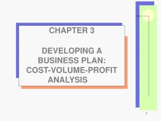CHAPTER 3 DEVELOPING A BUSINESS PLAN: COST-VOLUME-PROFIT ANALYSIS