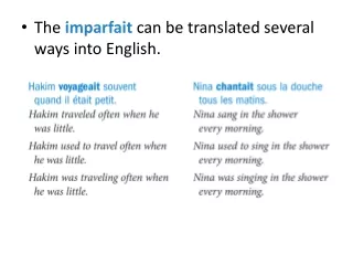 The  imparfait  can be translated several ways into English.