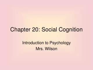 Chapter 20: Social Cognition