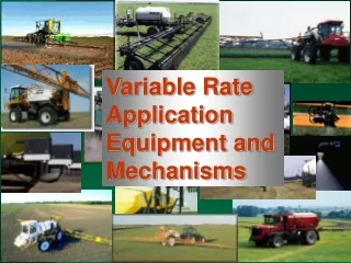 Variable Rate Application Equipment and Mechanisms