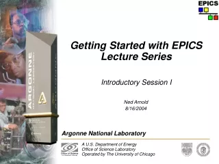 Getting Started with EPICS Lecture Series