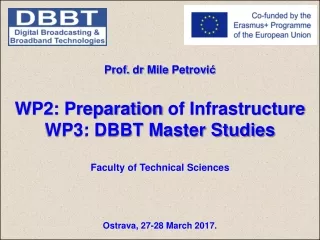 Prof.  dr  Mile  Petrov ić WP2:  Preparation  of Infrastructure WP3: DBBT Master Studies