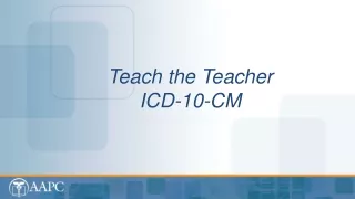 Teach the Teacher ICD-10-CM