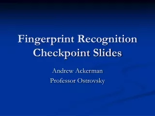 Fingerprint Recognition Checkpoint Slides
