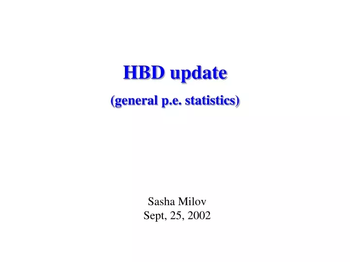 hbd update general p e statistics