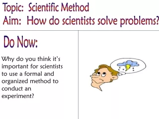Aim:  How do scientists solve problems?