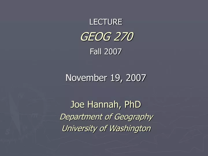 lecture geog 270 fall 2007 november 19 2007