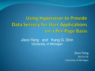 Using Hypervisor to Provide  Data Secrecy for User Applications  on a Per-Page Basis