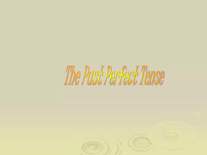 the past perfect tense