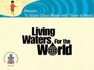 Mission:  To Share Clean Water with Those in Need