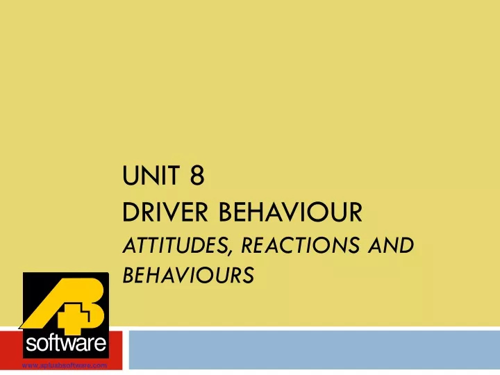 unit 8 driver behaviour attitudes reactions and behaviours