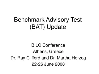 Benchmark Advisory Test  (BAT) Update