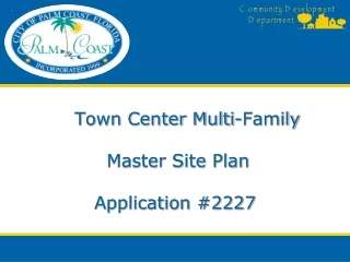 Town Center Multi-Family  Master Site Plan Application #2227