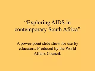 “Exploring AIDS in contemporary South Africa”