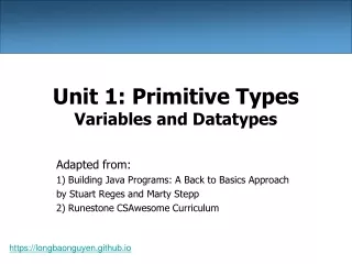 Unit 1: Primitive Types  Variables and Datatypes