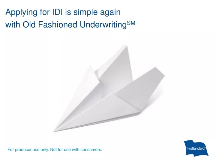 applying for idi is simple again with old fashioned underwriting sm