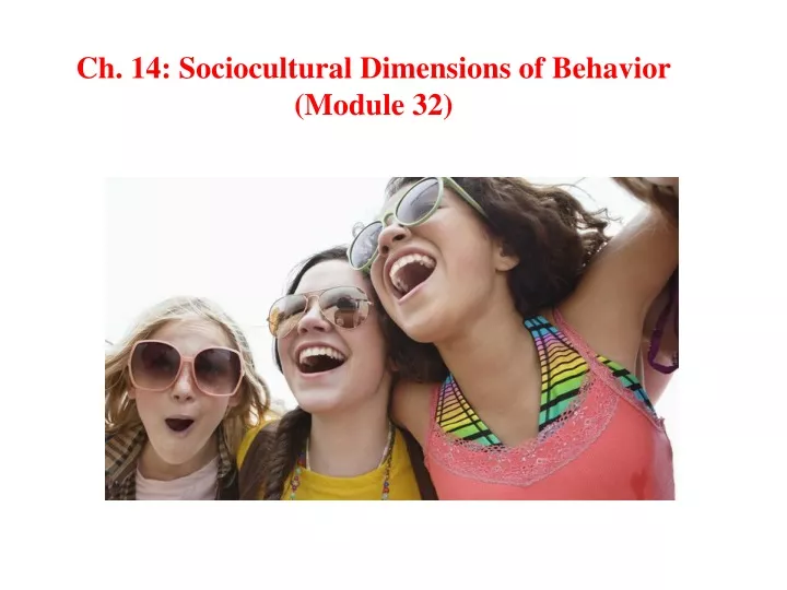 ch 14 sociocultural dimensions of behavior module 32