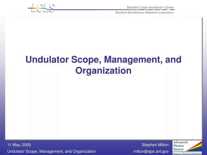 undulator scope management and organization