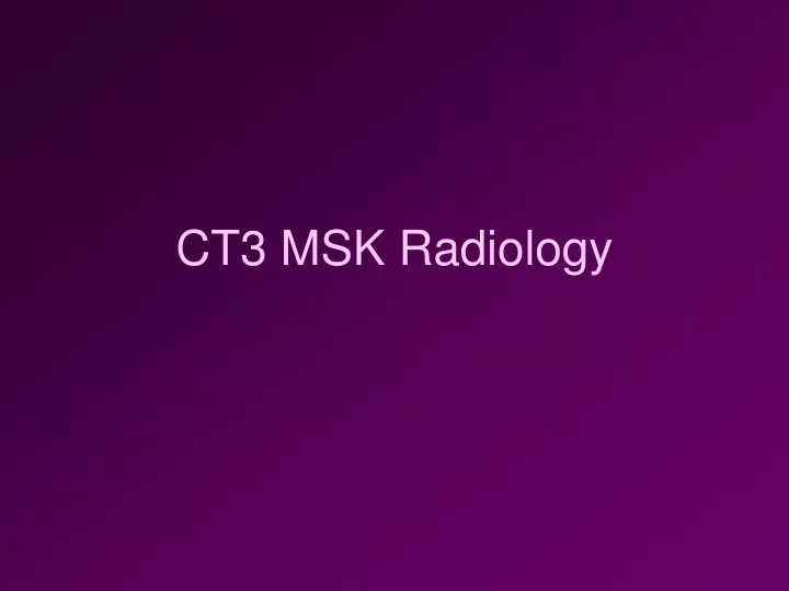 ct3 msk radiology