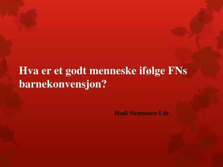 hva er et godt menneske if lge fns barnekonvensjon