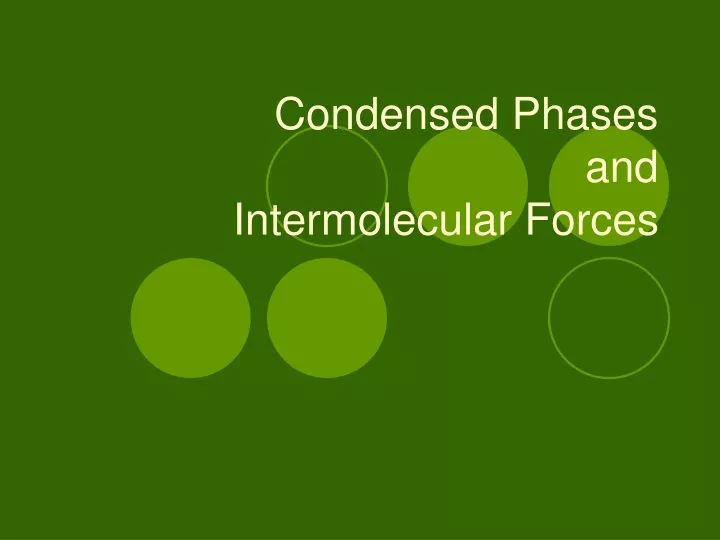 condensed phases and intermolecular forces