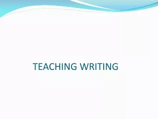 TEACHING WRITING