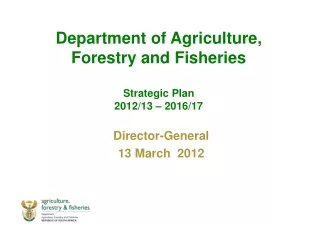 Department of Agriculture, Forestry and Fisheries  Strategic Plan 2012/13 – 2016/17
