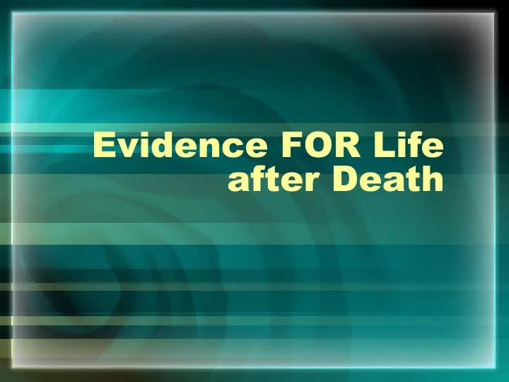 evidence for life after death
