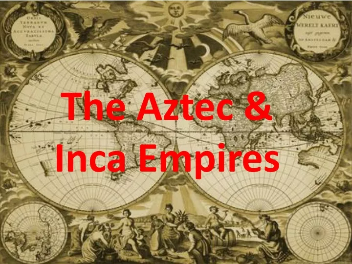 the aztec inca empires