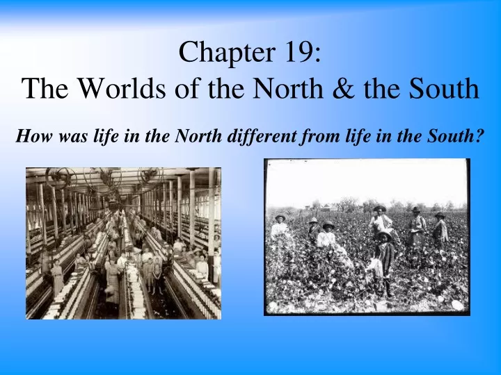 chapter 19 the worlds of the north the south