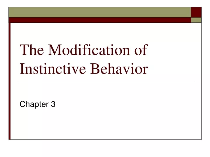 the modification of instinctive behavior