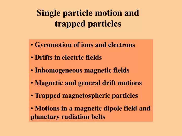 single particle motion and trapped particles