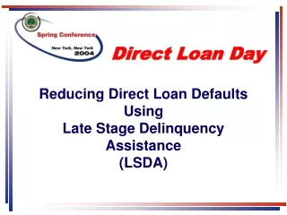 Reducing Direct Loan Defaults Using Late Stage Delinquency Assistance (LSDA)