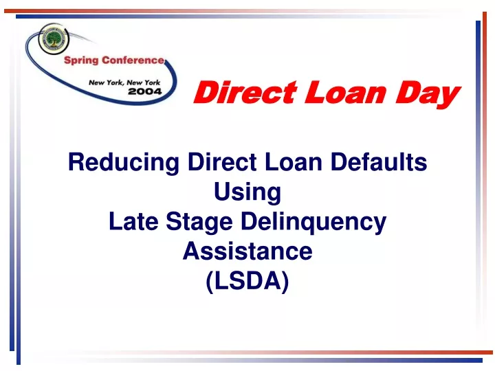 reducing direct loan defaults using late stage delinquency assistance lsda
