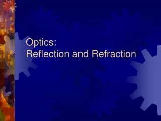 Optics: Reflection and Refraction