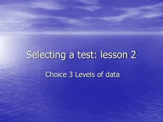 Selecting a test: lesson 2