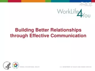 Building Better Relationships through Effective Communication