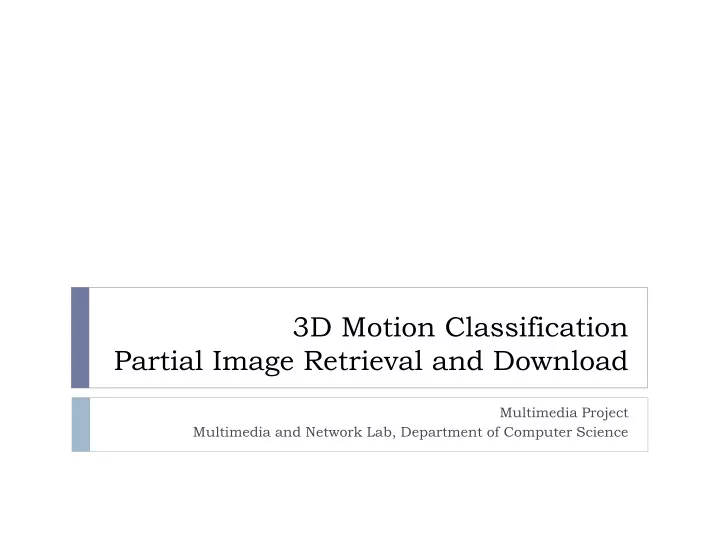 3d motion classification partial image retrieval and download