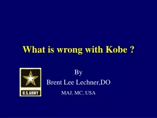 What is wrong with Kobe ?