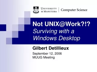 Not UNIX@Work?!? Surviving with a Windows Desktop