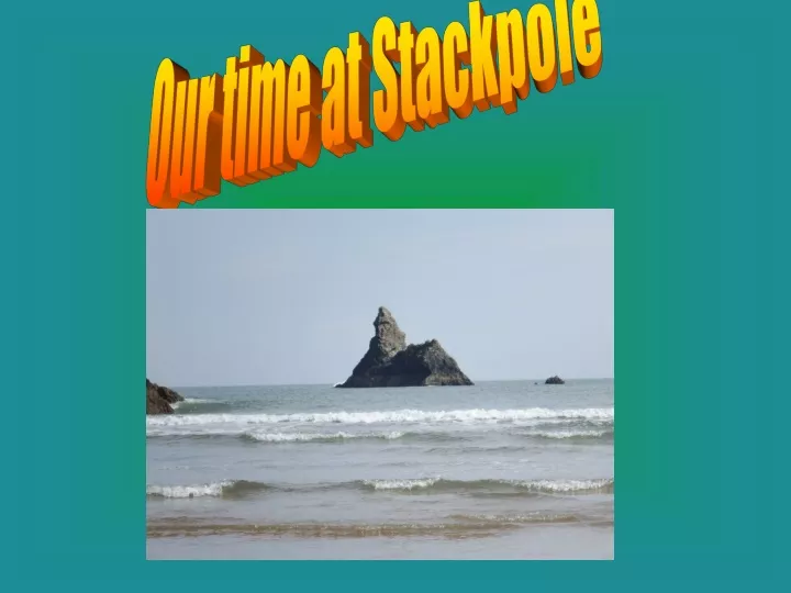 our time at stackpole