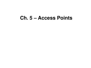 Ch. 5 – Access Points