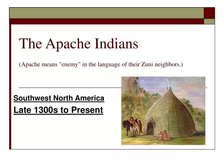 the apache indians apache means enemy in the language of their zuni neighbors
