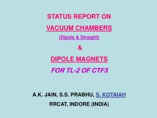 STATUS REPORT ON  VACUUM CHAMBERS (Dipole &amp; Straight)  &amp;  DIPOLE MAGNETS FOR TL-2 OF CTF3